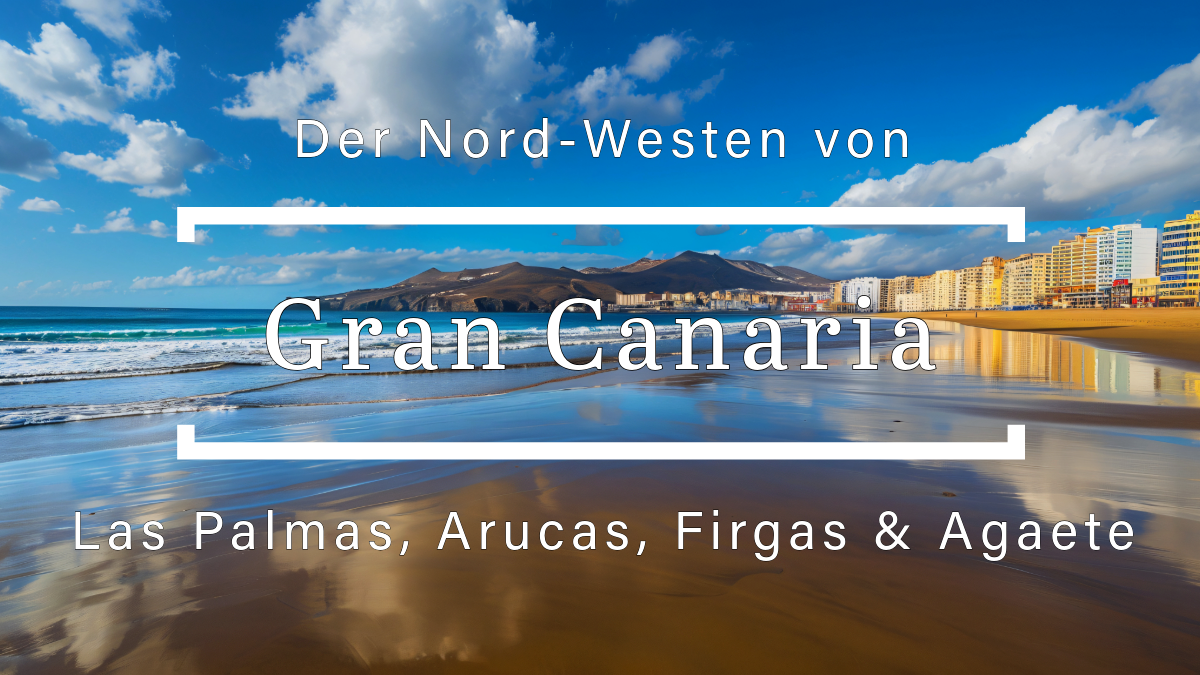 Gran Canaria - Las Palmas und der Nord-Westen: Arucas, Firgas & Agaete mit Mirador del Balcón